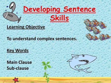 Developing Sentence Skills