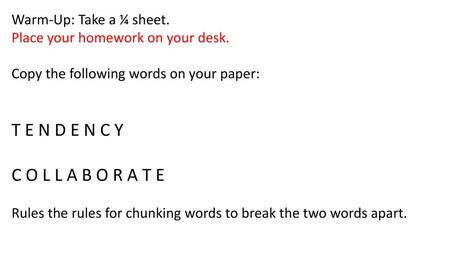 T E N D E N C Y C O L L A B O R A T E Warm-Up: Take a ¼ sheet.