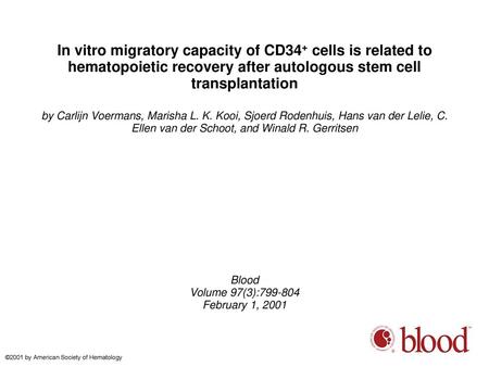 In vitro migratory capacity of CD34+ cells is related to hematopoietic recovery after autologous stem cell transplantation by Carlijn Voermans, Marisha.