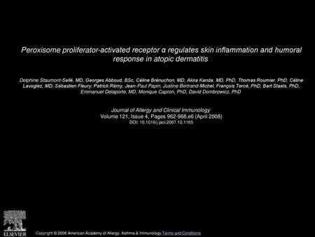 Peroxisome proliferator-activated receptor α regulates skin inflammation and humoral response in atopic dermatitis  Delphine Staumont-Sallé, MD, Georges.