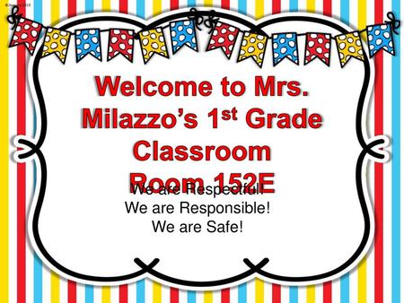 Welcome to Mrs. Milazzo’s 1st Grade Classroom