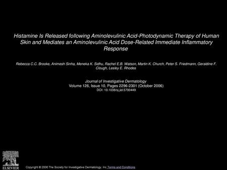 Histamine Is Released following Aminolevulinic Acid-Photodynamic Therapy of Human Skin and Mediates an Aminolevulinic Acid Dose-Related Immediate Inflammatory.