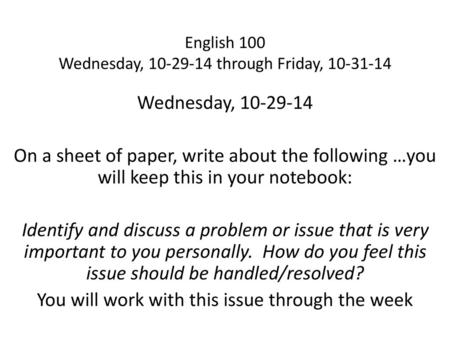 English 100 Wednesday, through Friday,