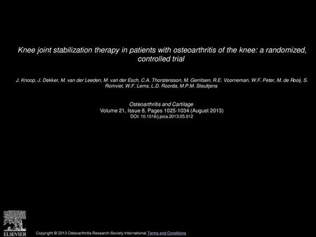 Knee joint stabilization therapy in patients with osteoarthritis of the knee: a randomized, controlled trial  J. Knoop, J. Dekker, M. van der Leeden,