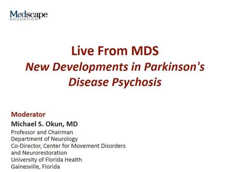 Live From MDS New Developments in Parkinson's Disease Psychosis