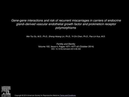 Gene-gene interactions and risk of recurrent miscarriages in carriers of endocrine gland–derived vascular endothelial growth factor and prokineticin receptor.