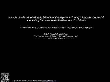 Randomized controlled trial of duration of analgesia following intravenous or rectal acetaminophen after adenotonsillectomy in children  F. Capici, P.M.