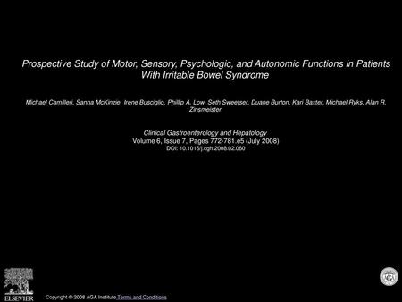 Prospective Study of Motor, Sensory, Psychologic, and Autonomic Functions in Patients With Irritable Bowel Syndrome  Michael Camilleri, Sanna McKinzie,