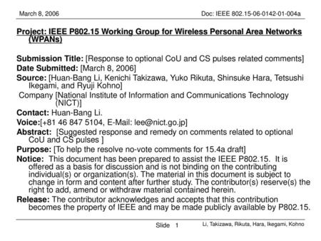 Project: IEEE P802.15 Working Group for Wireless Personal Area Networks (WPANs) Submission Title: [Response to optional CoU and CS pulses related.