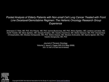 Pooled Analysis of Elderly Patients with Non-small Cell Lung Cancer Treated with Front Line Docetaxel/Gemcitabine Regimen: The Hellenic Oncology Research.