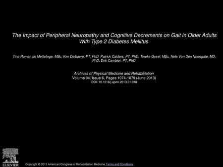 The Impact of Peripheral Neuropathy and Cognitive Decrements on Gait in Older Adults With Type 2 Diabetes Mellitus  Tine Roman de Mettelinge, MSc, Kim.