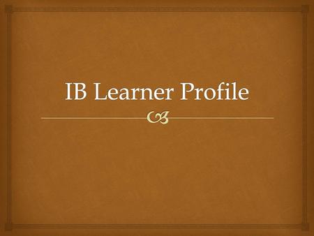 IB Learner Profile.