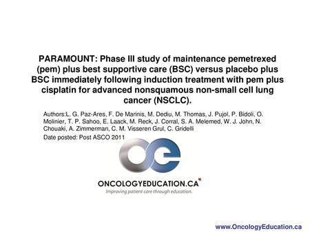 PARAMOUNT: Phase III study of maintenance pemetrexed (pem) plus best supportive care (BSC) versus placebo plus BSC immediately following induction treatment.