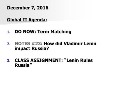 December 7, 2016 Global II Agenda: DO NOW: Term Matching