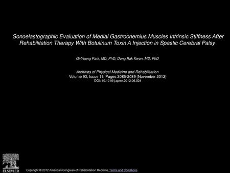 Sonoelastographic Evaluation of Medial Gastrocnemius Muscles Intrinsic Stiffness After Rehabilitation Therapy With Botulinum Toxin A Injection in Spastic.