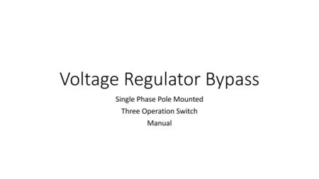 Voltage Regulator Bypass