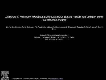 Dynamics of Neutrophil Infiltration during Cutaneous Wound Healing and Infection Using Fluorescence Imaging  Min-Ho Kim, Wei Liu, Dori L. Borjesson, Fitz-Roy.