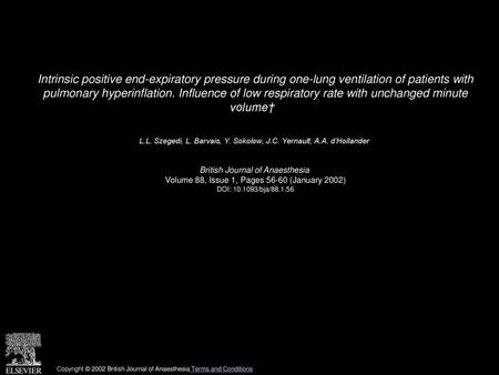 Intrinsic positive end-expiratory pressure during one-lung ventilation of patients with pulmonary hyperinflation. Influence of low respiratory rate with.