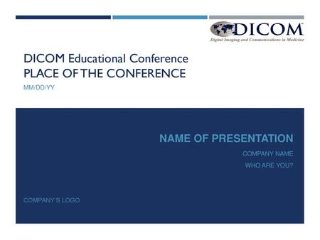 DICOM Educational Conference PLACE OF THE CONFERENCE