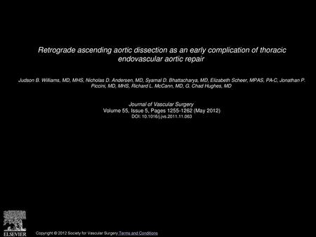 Retrograde ascending aortic dissection as an early complication of thoracic endovascular aortic repair  Judson B. Williams, MD, MHS, Nicholas D. Andersen,