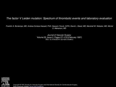 The factor V Leiden mutation: Spectrum of thrombotic events and laboratory evaluation  Franklin A. Bontempo, MD, Andrea Cortese Hassett, PhD, Hawazin Faruki,