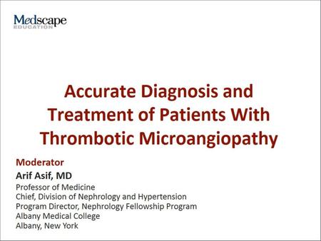 Program Goals. Accurate Diagnosis and Treatment of Patients With Thrombotic Microangiopathy.