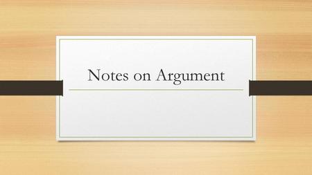 Notes on Argument.