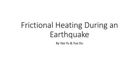 Frictional Heating During an Earthquake