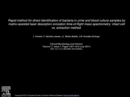 Rapid method for direct identification of bacteria in urine and blood culture samples by matrix-assisted laser desorption ionization time-of-flight mass.