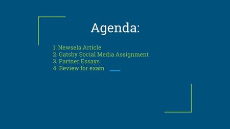 Agenda: 1. Newsela Article 2. Gatsby Social Media Assignment