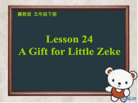 Lesson 24 A Gift for Little Zeke