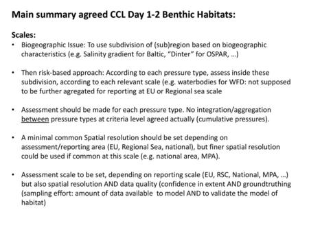 Main summary agreed CCL Day 1-2 Benthic Habitats: