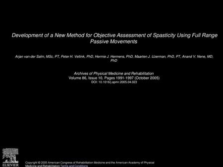 Development of a New Method for Objective Assessment of Spasticity Using Full Range Passive Movements  Arjan van der Salm, MSc, PT, Peter H. Veltink,