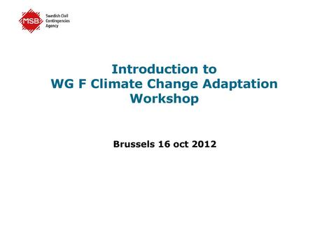 Introduction to WG F Climate Change Adaptation Workshop