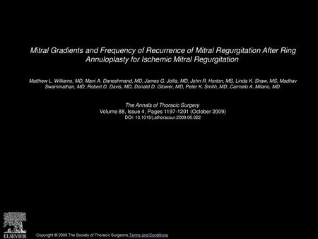 Mitral Gradients and Frequency of Recurrence of Mitral Regurgitation After Ring Annuloplasty for Ischemic Mitral Regurgitation  Matthew L. Williams, MD,