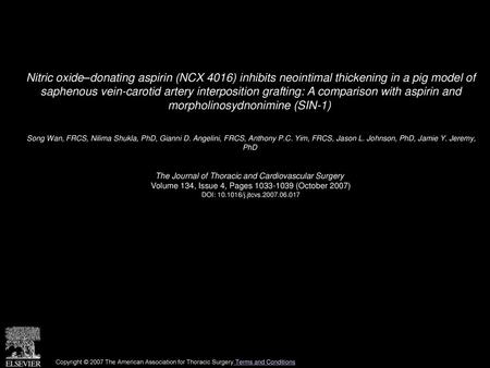 Nitric oxide–donating aspirin (NCX 4016) inhibits neointimal thickening in a pig model of saphenous vein-carotid artery interposition grafting: A comparison.