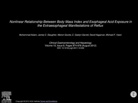 Nonlinear Relationship Between Body Mass Index and Esophageal Acid Exposure in the Extraesophageal Manifestations of Reflux  Muhammad Aslam, James C.