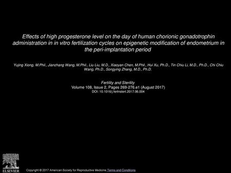 Effects of high progesterone level on the day of human chorionic gonadotrophin administration in in vitro fertilization cycles on epigenetic modification.