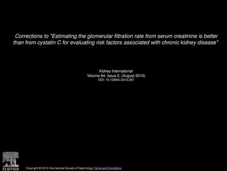 Corrections to Estimating the glomerular filtration rate from serum creatinine is better than from cystatin C for evaluating risk factors associated.