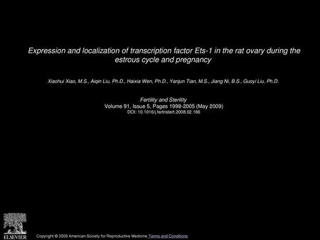 Expression and localization of transcription factor Ets-1 in the rat ovary during the estrous cycle and pregnancy  Xiaohui Xiao, M.S., Aiqin Liu, Ph.D.,