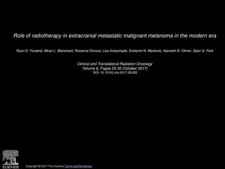 Role of radiotherapy in extracranial metastatic malignant melanoma in the modern era  Ryan S. Youland, Miran L. Blanchard, Roxanna Dronca, Lisa Kottschade,