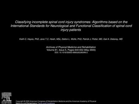 Classifying incomplete spinal cord injury syndromes: Algorithms based on the International Standards for Neurological and Functional Classification of.