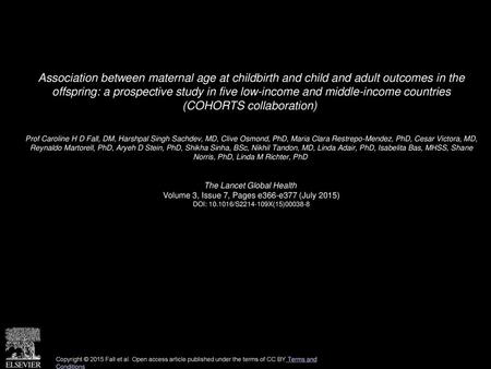 Association between maternal age at childbirth and child and adult outcomes in the offspring: a prospective study in five low-income and middle-income.