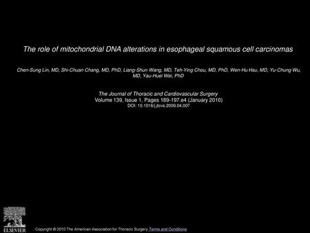 The role of mitochondrial DNA alterations in esophageal squamous cell carcinomas  Chen-Sung Lin, MD, Shi-Chuan Chang, MD, PhD, Liang-Shun Wang, MD, Teh-Ying.