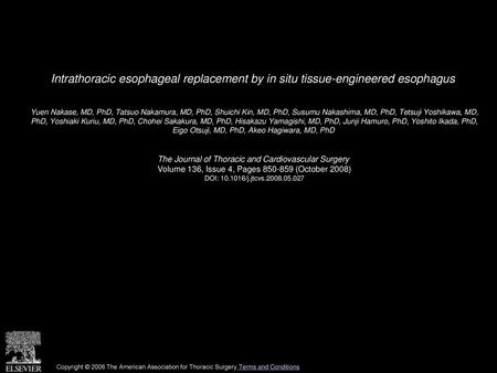 Intrathoracic esophageal replacement by in situ tissue-engineered esophagus  Yuen Nakase, MD, PhD, Tatsuo Nakamura, MD, PhD, Shuichi Kin, MD, PhD, Susumu.