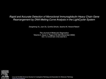 Rapid and Accurate Detection of Monoclonal Immunoglobulin Heavy Chain Gene Rearrangement by DNA Melting Curve Analysis in the LightCycler System  Dongsheng.