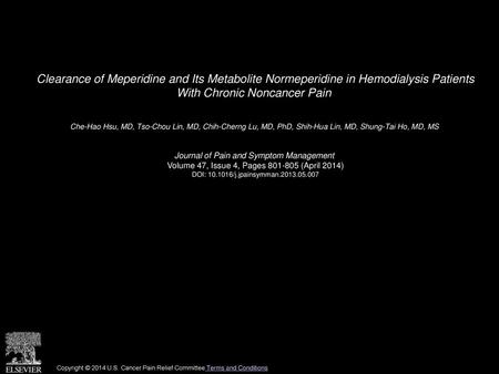 Clearance of Meperidine and Its Metabolite Normeperidine in Hemodialysis Patients With Chronic Noncancer Pain  Che-Hao Hsu, MD, Tso-Chou Lin, MD, Chih-Cherng.