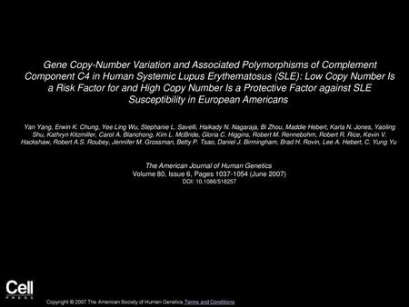 Gene Copy-Number Variation and Associated Polymorphisms of Complement Component C4 in Human Systemic Lupus Erythematosus (SLE): Low Copy Number Is a.