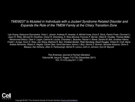 TMEM237 Is Mutated in Individuals with a Joubert Syndrome Related Disorder and Expands the Role of the TMEM Family at the Ciliary Transition Zone  Lijia.