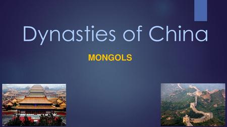 Dynasties of China MOngols.